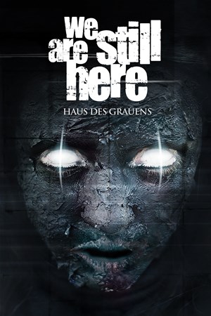 We Are Still Here – Haus Des Grauens We Are Still Here – Haus Des Grauens